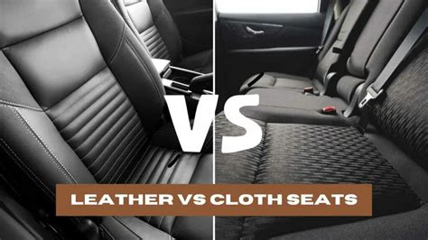 cloth seats vs fake leather|leather seat pros reviews.